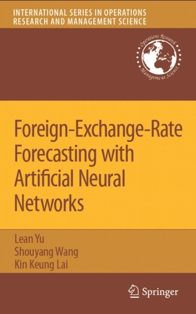 Kin Keung Lai, Shouyang Wang, Lean Yu - Foreign-Exchange-Rate Forecasting with Artificial Neural Networks, E-bok