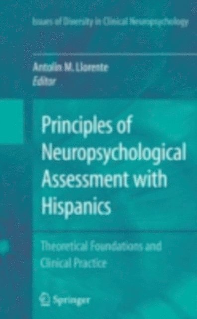 Antolin M. Llorente - Principles of Neuropsychological Assessment with Hispanics, E-bok