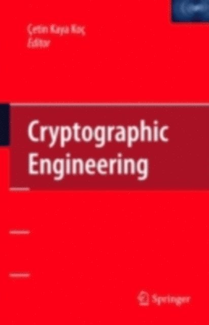Cetin Kaya Koc - Cryptographic Engineering, E-bok