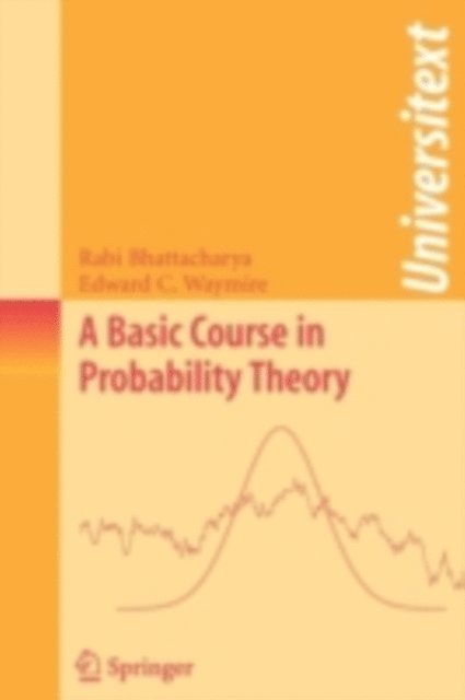 Edward C. Waymire, Rabi Bhattacharya - Basic Course in Probability Theory, E-bok