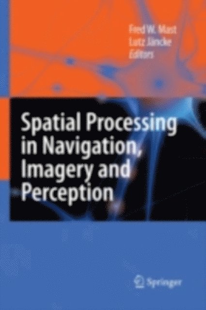 Lutz Jancke, Fred W. Mast - Spatial Processing in Navigation, Imagery and Perception, E-bok. Tillgänglighet: Lägg i varukorg