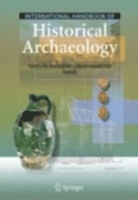 David Gaimster, Teresita Majewski - International Handbook of Historical Archaeology, E-bok