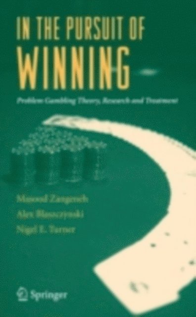 Nigel Turner, Alex Blaszczynski, Masood Zangeneh - In the Pursuit of Winning, E-bok