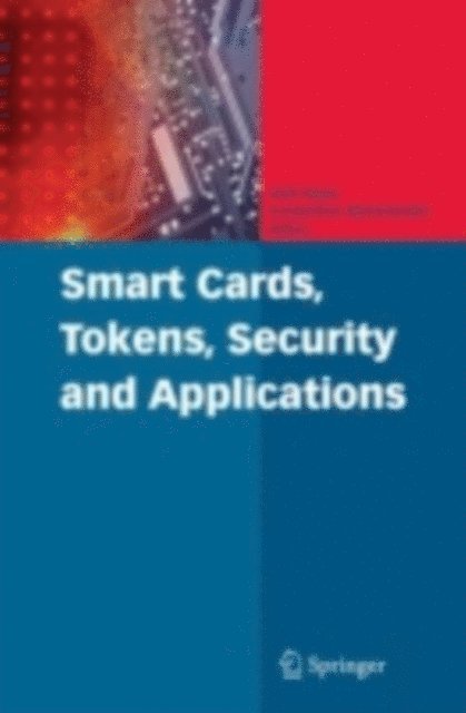 Konstantinos Markantonakis, Keith Mayes - Smart Cards, Tokens, Security and Applications, E-bok