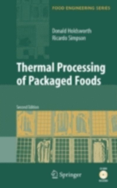 Ricardo Simpson, S. Daniel Holdsworth - Thermal Processing of Packaged Foods, E-bok
