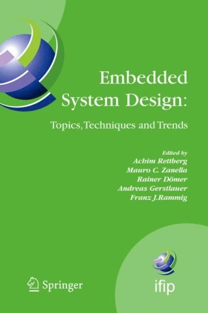 Franz Rammig, Andreas Gerstlauer, Rainer Domer, Mauro Zanella, Achim Rettberg - Embedded System Design: Topics, Techniques and Trends, E-bok