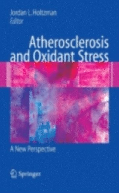 Jordan L Holtzman - Atherosclerosis and Oxidant Stress: A New Perspective, E-bok. Tillgänglighet: Lägg i varukorg