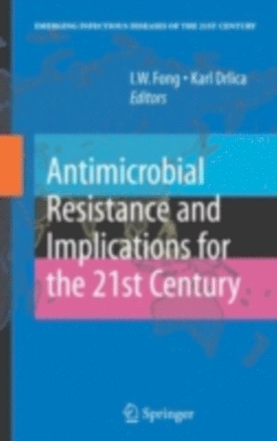 Karl Drlica, I.W. Fong - Antimicrobial Resistance and Implications for the 21st Century, E-bok