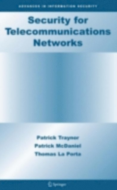 Thomas La Porta, Patrick McDaniel, Patrick Traynor - Security for Telecommunications Networks, E-bok