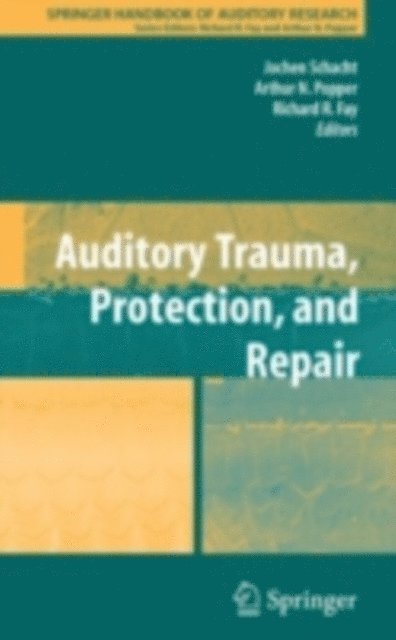 Richard R. Fay, Jochen Schacht - Auditory Trauma, Protection, and Repair, E-bok