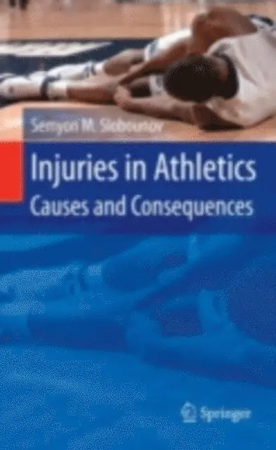 Semyon M. Slobounov - Injuries in Athletics: Causes and Consequences, E-bok. Tillgänglighet: Lägg i varukorg