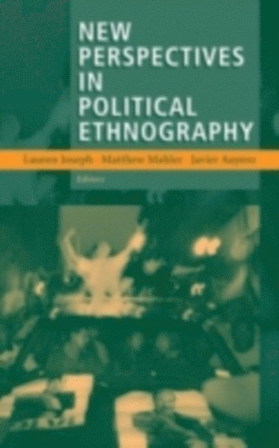 Javier Auyero, Matthew Mahler, Lauren Joseph - New Perspectives in Political Ethnography, E-bok