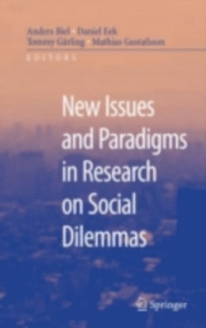 Mathias Gustafson, Tommy Garling, Daniel Eek, Anders Biel - New Issues and Paradigms in Research on Social Dilemmas, E-bok