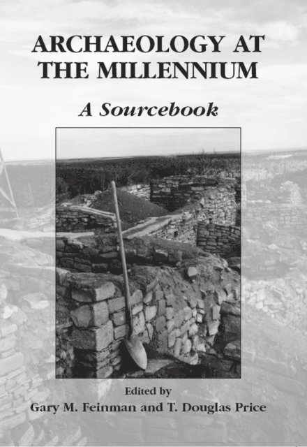 T. Douglas Price, Gary M. Feinman - Archaeology at the Millennium, E-bok