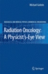 Michael Goitein - Radiation Oncology: A Physicist's-Eye View, E-bok