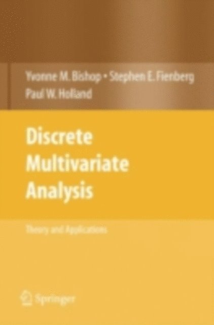 Paul W. Holland, Stephen E. Fienberg, Yvonne M. Bishop - Discrete Multivariate Analysis, E-bok