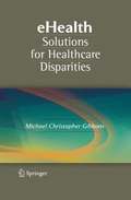 eHealth Solutions for Healthcare Disparities