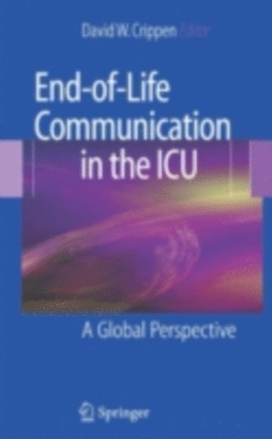David W. Crippen - End-of-Life Communication in the ICU, E-bok