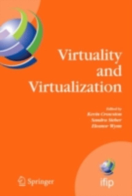 Eleanor Wynn, Sandra Sieber, Kevin Crowston - Virtuality and Virtualization, E-bok