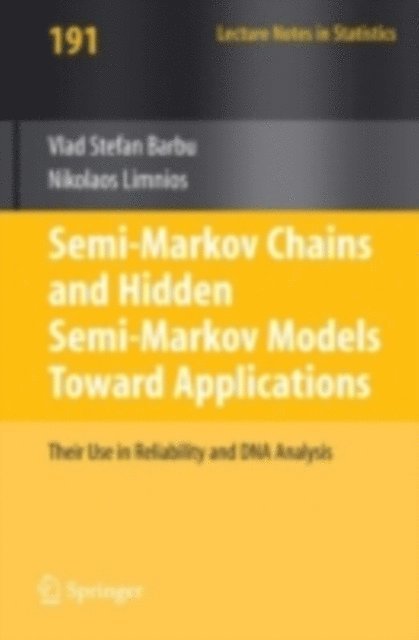Nikolaos Limnios, Vlad Stefan Barbu - Semi-Markov Chains and Hidden Semi-Markov Models toward Applications, E-bok