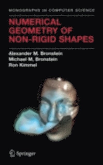 Ron Kimmel, Michael M. Bronstein, Alexander M. Bronstein - Numerical Geometry of Non-Rigid Shapes, E-bok