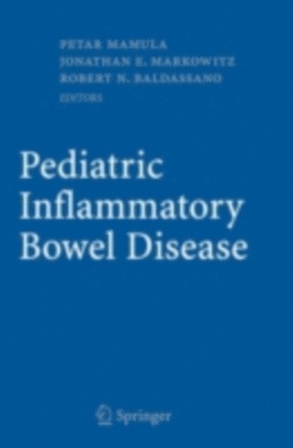 Robert N. Baldassano, Jonathan E. Markowitz, Petar Mamula - Pediatric Inflammatory Bowel Disease, E-bok