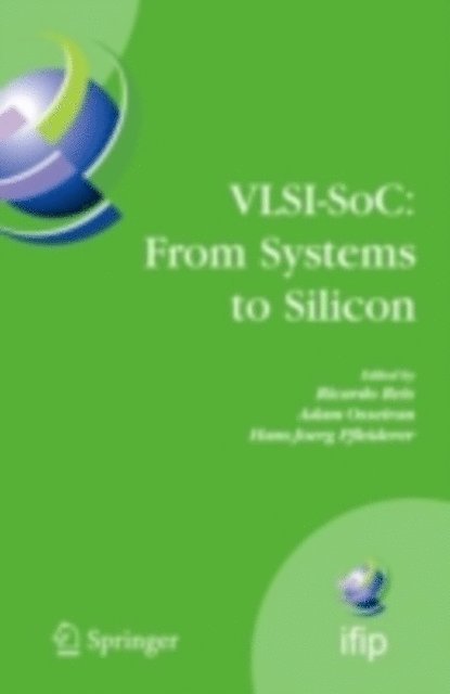 Hans-Joerg Pfleiderer, Adam Osseiran, Ricardo Reis - VLSI-SoC: From Systems to Silicon, E-bok