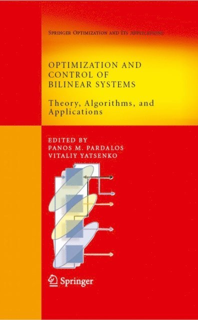 Vitaliy A. Yatsenko, Panos M. Pardalos - Optimization and Control of Bilinear Systems, E-bok