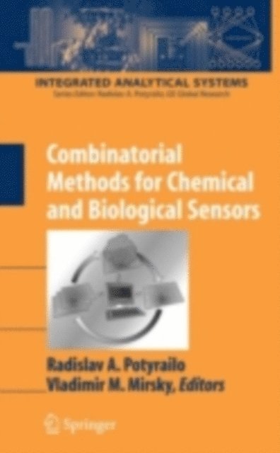 Vladimir M. Mirsky, Radislav A. Potyrailo - Combinatorial Methods for Chemical and Biological Sensors, E-bok