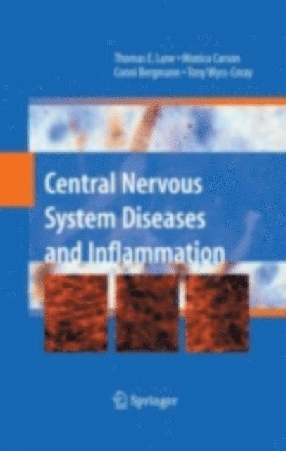Tony Wyss-Coray, Conni Bergmann, Monica Carson, Thomas E. Lane - Central Nervous System Diseases and Inflammation, E-bok