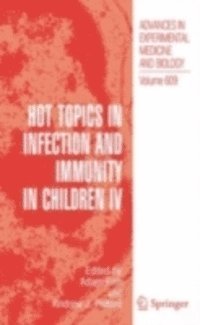 Andrew J. Pollard, Adam Finn - Hot Topics in Infection and Immunity in Children IV, E-bok