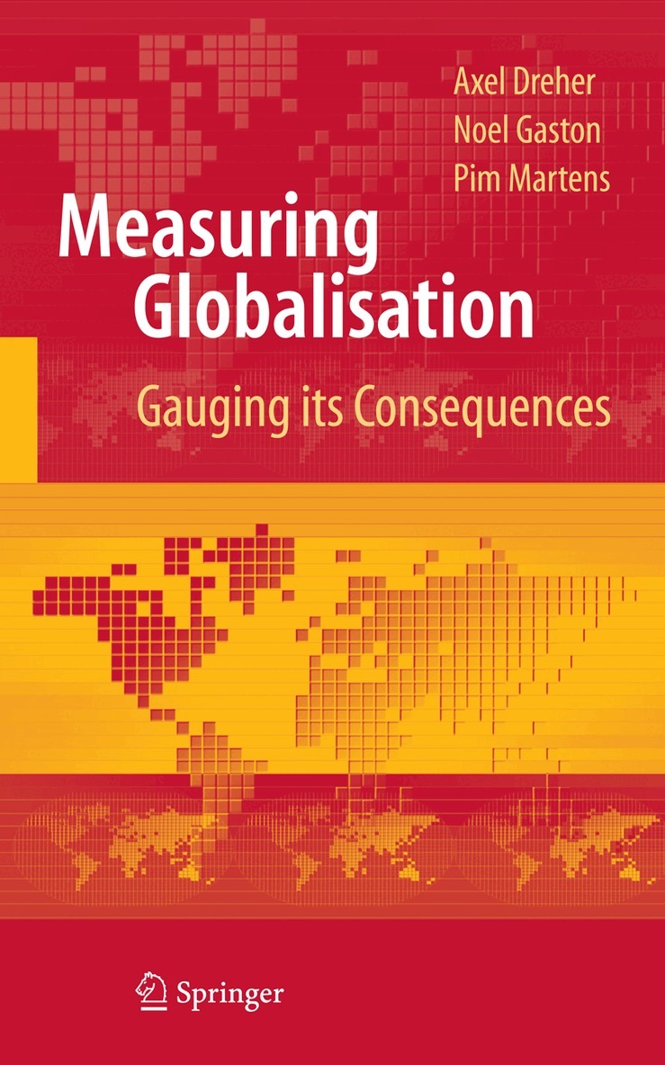 Axel Dreher, Noel Gaston, Pim Martens - Measuring Globalisation, Inbunden