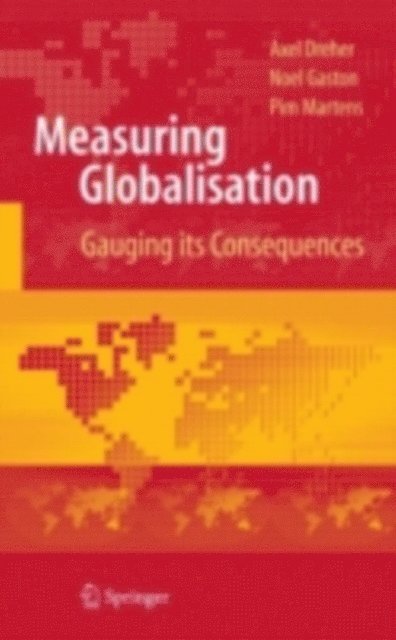 Pim Martens, Noel Gaston, Axel Dreher - Measuring Globalisation, E-bok
