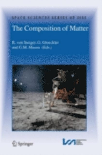 G.M. Mason, G. Gloeckler, R. von Steiger - Composition of Matter, E-bok