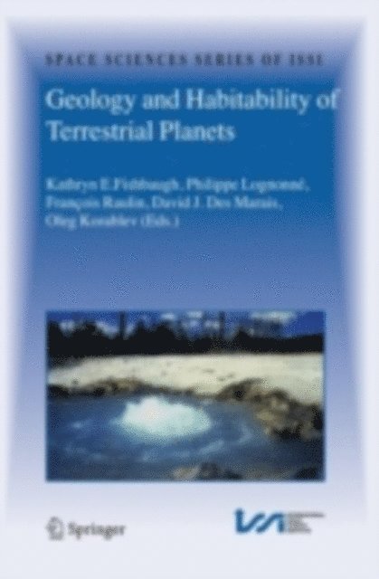 Oleg Korablev, David J. Des Marais, Francois Raulin, Phillipe Lognonne, Kathryn E. Fishbaugh - Geology and Habitability of Terrestrial Planets, E-bok