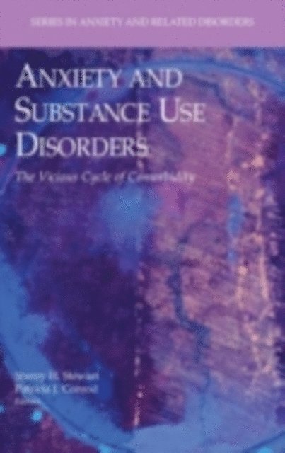 Patricia Conrod, Sherry H. Stewart - Anxiety and Substance Use Disorders, E-bok