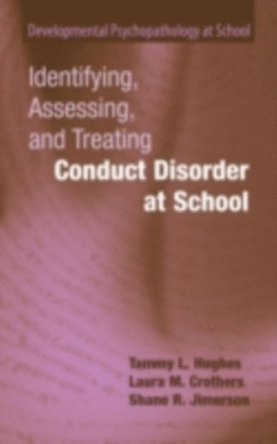 Shane R. Jimerson, Laura M. Crothers, Tammy L. Hughes - Identifying, Assessing, and Treating Conduct Disorder at School, E-bok