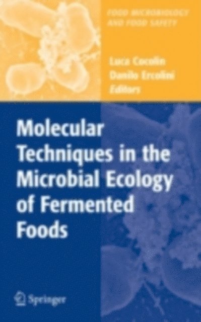 Danilo Ercolini, Luca Cocolin - Molecular Techniques in the Microbial Ecology of Fermented Foods, E-bok