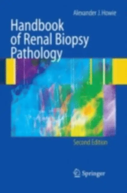 Alec J. Howie - Handbook of Renal Biopsy Pathology, E-bok. Tillgänglighet: Lägg i varukorg