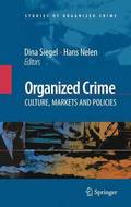 Organized Crime: Culture, Markets and Policies