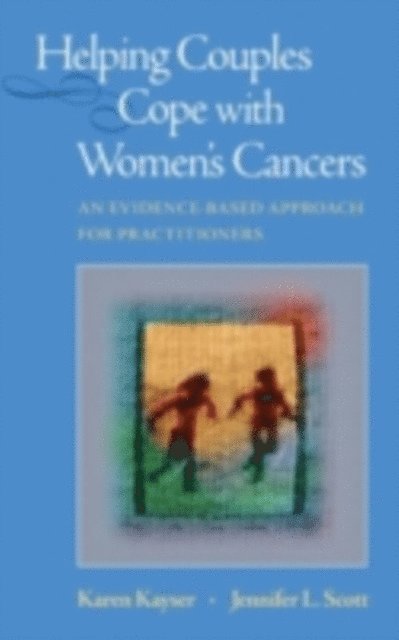 Jennifer L. Scott, Karen Kayser - Helping Couples Cope with Women's Cancers, E-bok