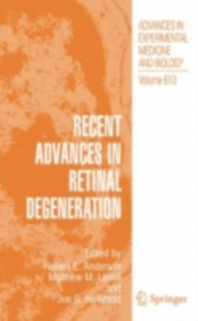 Joe G. Hollyfield, Matthew M. LaVail, Robert E. Anderson - Recent Advances In Retinal Degeneration, E-bok