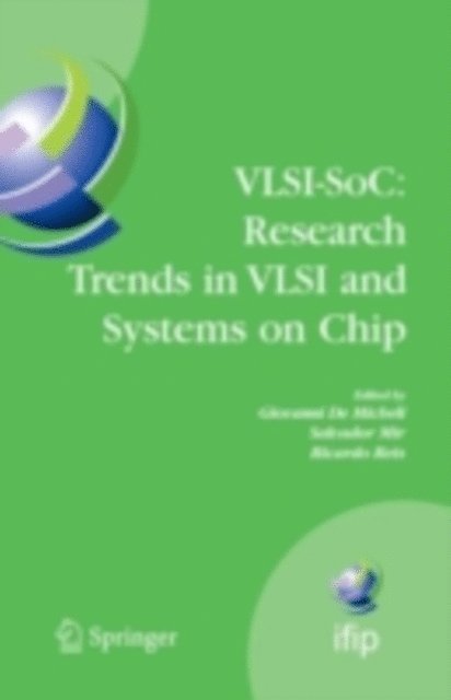 Ricardo Reis, Salvador Mir, Giovanni De Micheli - VLSI-SoC: Research Trends in VLSI and Systems on Chip, E-bok