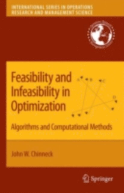 John W. Chinneck - Feasibility and Infeasibility in Optimization:, E-bok