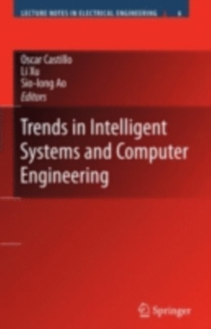 Li Xu, Oscar Castillo - Trends in Intelligent Systems and Computer Engineering, E-bok