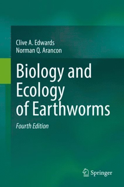 Norman Q. Arancon, Clive A. Edwards - Biology and Ecology of Earthworms, E-bok