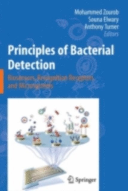 Anthony P. F. Turner, Sauna Elwary, Mohammed Zourob - Principles of Bacterial Detection: Biosensors, Recognition Receptors and Microsystems, E-bok