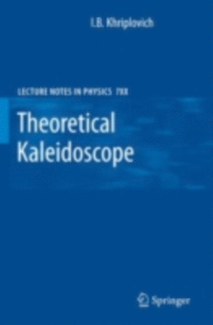 I.B. Khriplovich - Theoretical Kaleidoscope, E-bok