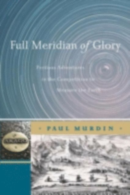 Paul Murdin - Full Meridian of Glory, E-bok