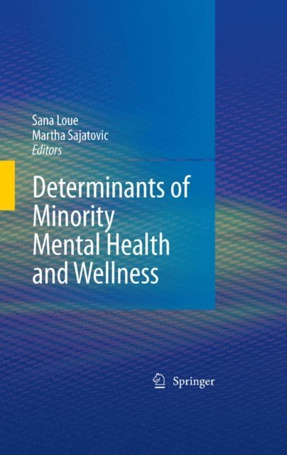 Martha Sajatovic, Sana Loue - Determinants of Minority Mental Health and Wellness, E-bok